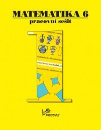 Matematika 6 – Pracovní sešit 1 PRODOS spol. s r. o