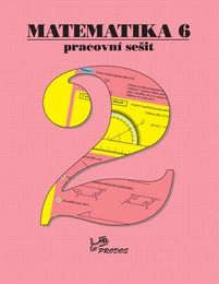 Matematika 6 – Pracovní sešit 2 PRODOS spol. s r. o