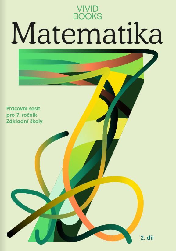 Pracovní sešit matematiky pro 7. ročník 2. díl Vividbooks s.r.o.