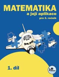 Matematika a její aplikace 3 - 1.díl