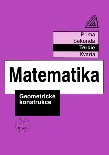Obrázek produktu: Matematika - Geometrické konstrukce (tercie)