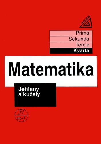 Obrázek produktu: Matematika - Jehlany a kužely (kvarta)
