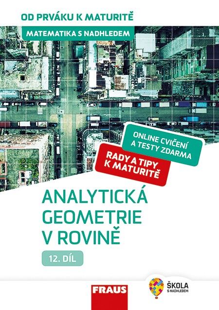 Obrázek produktu: Matematika od prváku k maturitě, 12. díl Analytická geometrie v rovině
