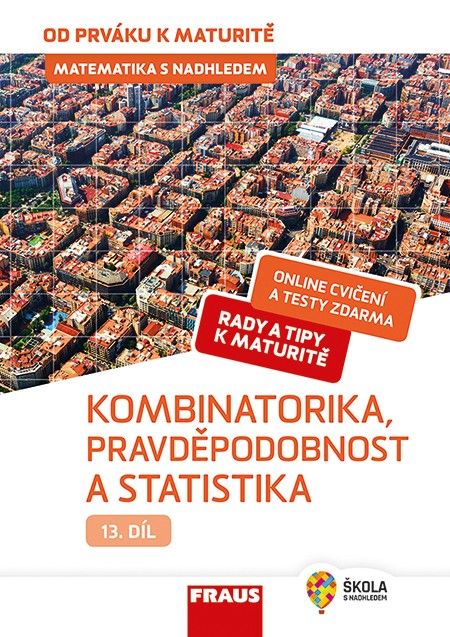 Obrázek produktu: Matematika od prváku k maturitě, 13. díl Kombinatorika, Pravděpodobnost a statistika