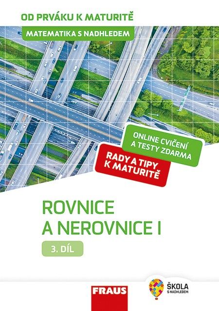 Obrázek produktu: Matematika od prváku k maturitě, 3. díl Rovnice a nerovnice I.
