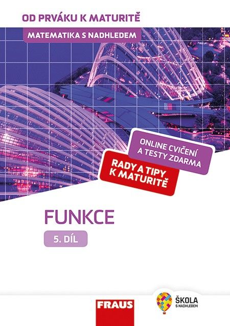 Obrázek produktu: Matematika od prváku k maturitě, 5. díl Funkce