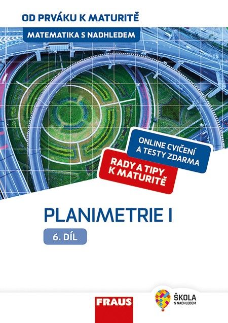 Obrázek produktu: Matematika od prváku k maturitě, 6. díl Planimetrie I.