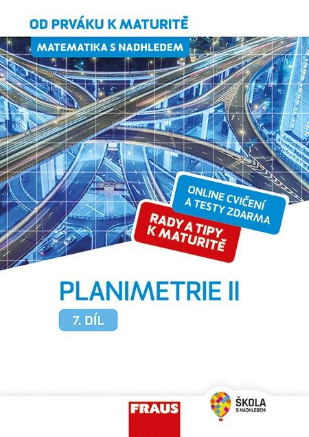 Obrázek produktu: Matematika od prváku k maturitě, 7. díl Planimetrie II.