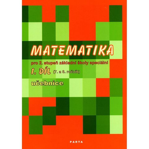 Obrázek produktu: Matematika pro 2. stupeň ZŠ speciální, 1. díl - učebnice (pro 7. a 8. ročník)