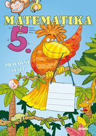 Matematika pro 5. ročník ZŠ - pracovní sešit