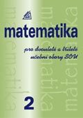 Obrázek produktu: Matematika pro dvouleté a tříleté učební obory SOU, 2. díl