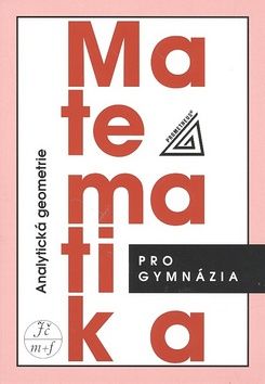 Obrázek produktu: Matematika pro gymnázia - Analytická geometrie