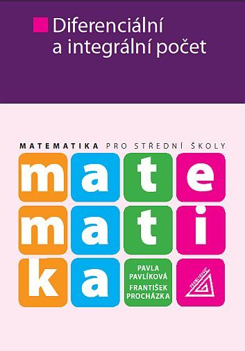 Matematika pro SŠ – Diferenciální a integrální počet
