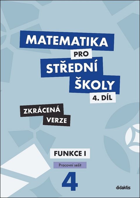 Obrázek produktu: Matematika pro střední školy 4.díl - pracovní sešit /zkrácená verze/