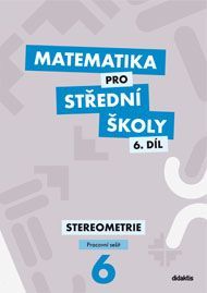 Matematika pro střední školy 6.díl Pracovní sešit - Jakub Mrázek, Ivana Šubrtová