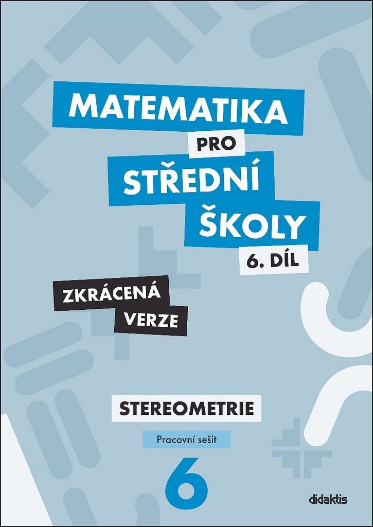 Matematika pro střední školy 6.díl - pracovní sešit / Zkrácená verze/