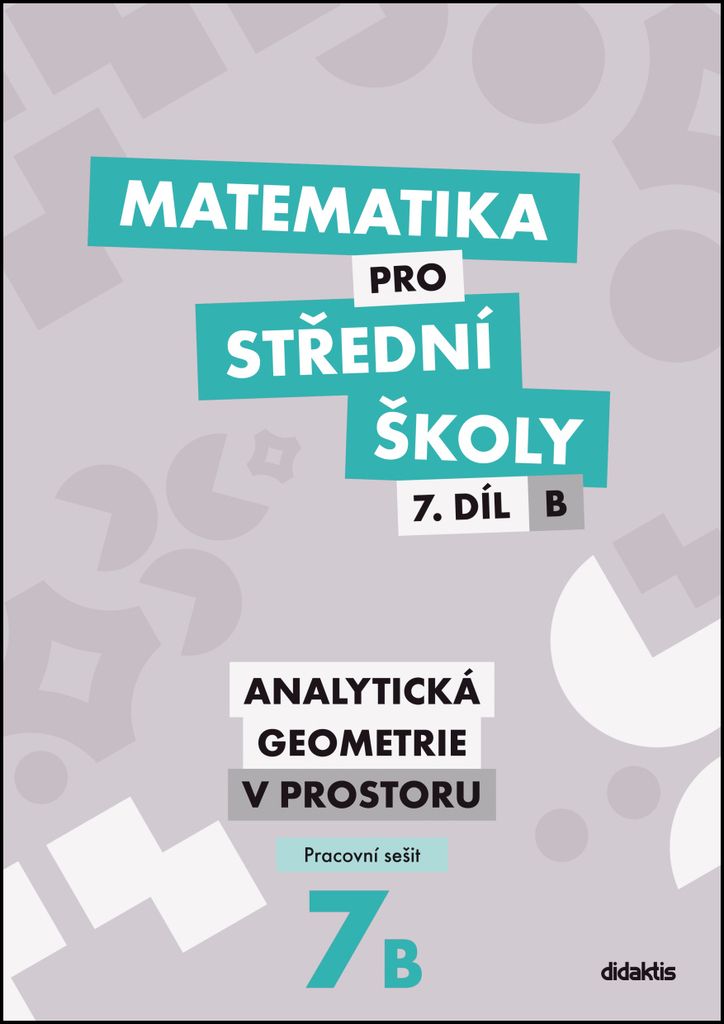 Matematika pro střední školy 7.díl B - pracovní sešit - Analytická geometrie v prostoru