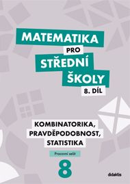 Obrázek produktu: Matematika pro střední školy 8.díl - pracovní sešit - Kombinatorika, pravděpodobnost, statistika