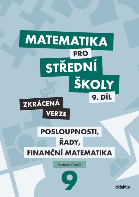 Obrázek produktu: Matematika pro střední školy 9.díl - pracovní sešit /Zkrácená verze/