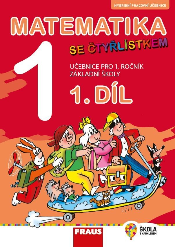 Matematika se Čtyřlístkem 1/1 pro ZŠ - Hybridní učebnice Nakladatelství Fraus, s. r. o.
