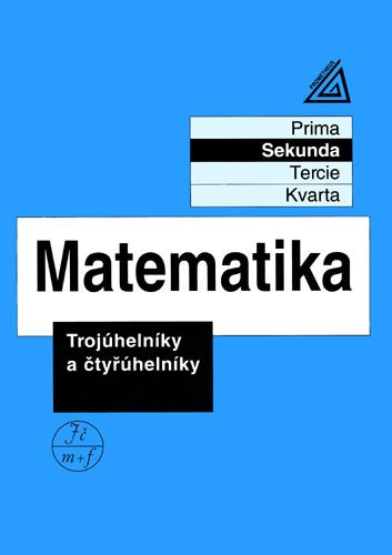 Obrázek produktu: Matematika - Trojúhelníky a čtyřúhelníky (sekunda)