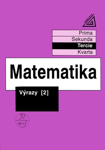 Obrázek produktu: Matematika - Výrazy 2 (Tercie)