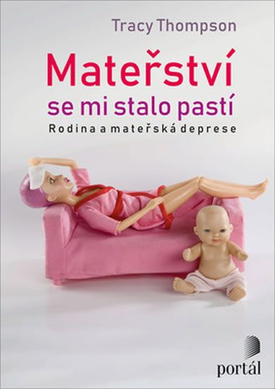 Mateřství se mi stalo pastí - Příběhy matek s depresí