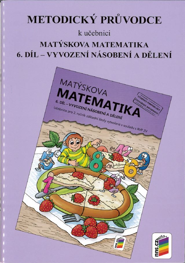 Matýskova matematika 2 - Vyvození násobení a dělení 6. díl - metodický průvodce