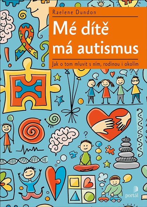Obrázek produktu: Mé dítě má autismus - Jak o tom mluvit s ním, rodinou i okolím
