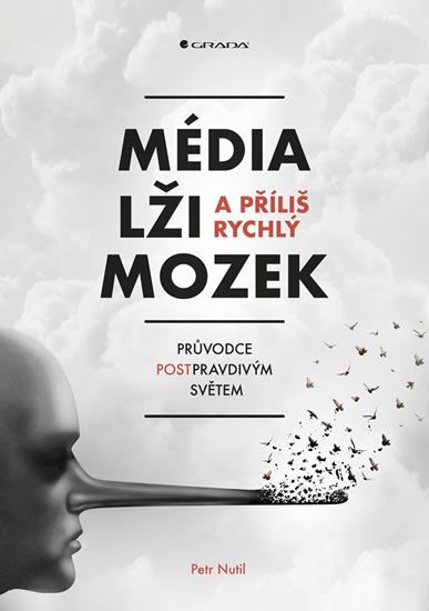Levně Média, lži a příliš rychlý mozek - Průvodce postpravdivým světem
