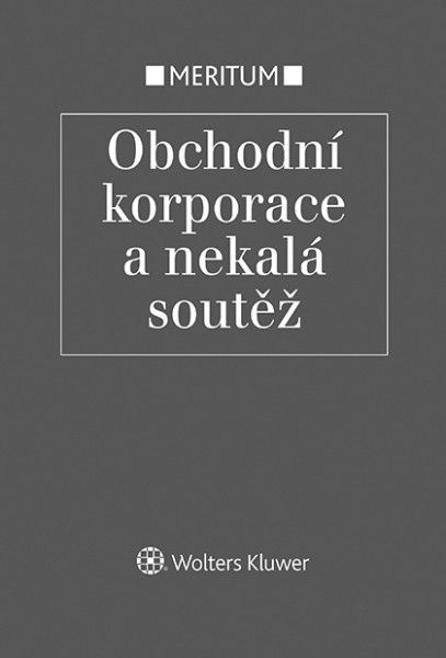 Obrázek produktu: Meritum Obchodní korporace a nekalá soutěž