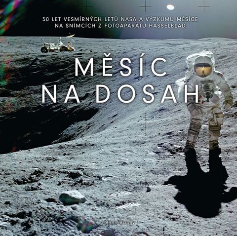 Obrázek produktu: Měsíc na dosah - 50 let vesmírných letů NASA a výzkumu Měsíce na snímcích z fotoaparátů Hasselblad