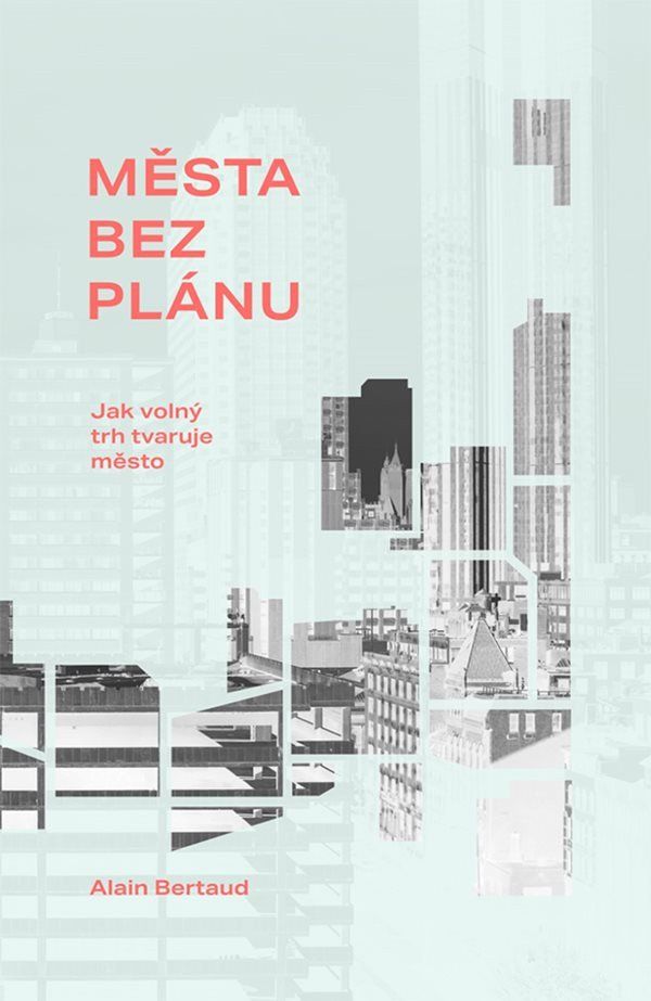 Levně Města bez plánu - Jak volný trh tvaruje město