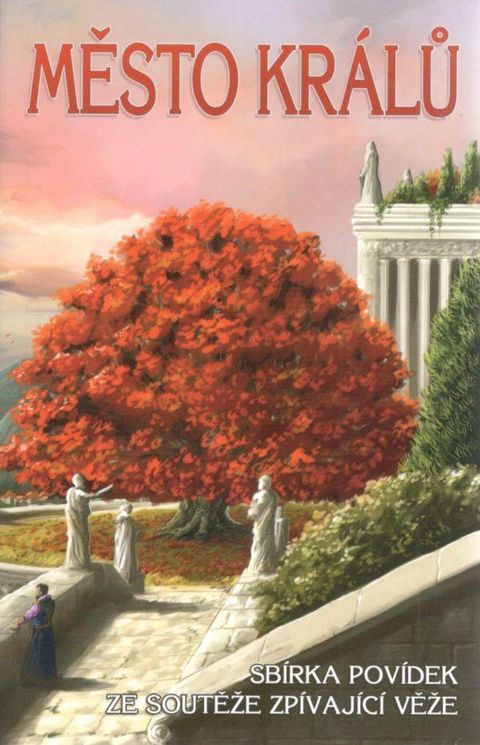 Obrázek produktu: Město králů - Sbírka povídek ze soutěže Zpívající věže