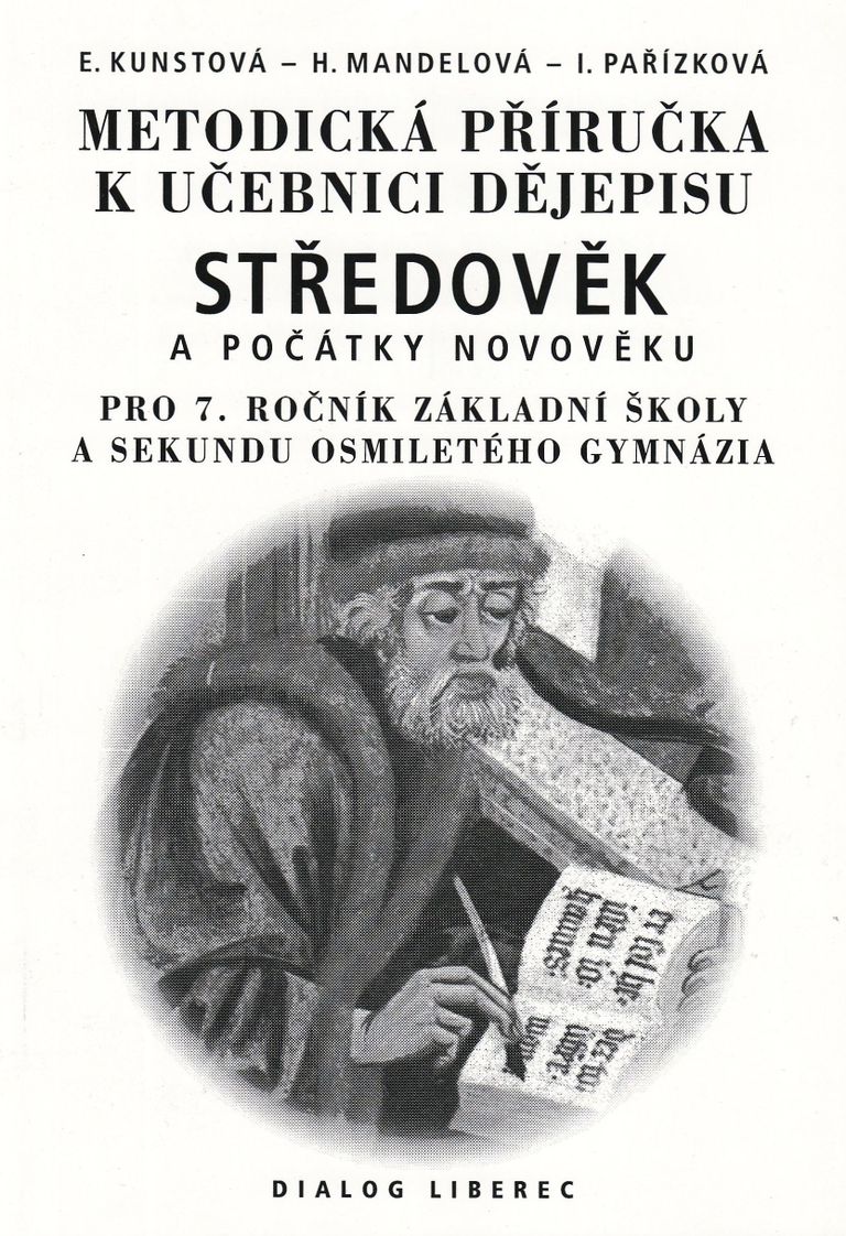 Levně Metodická příručka k učebnici dějepisu Středověk a počátky novověku 7.r. ZŠ a VG