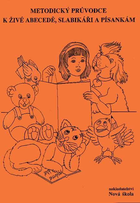 Metodika k Živé abecedě, Slabikáři a písankám (původní řada) (1-26) NOVÁ ŠKOLA, s.r.o