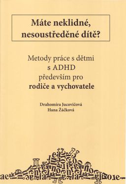 Obrázek produktu: Metody práce s dětmi s ADHD především pro rodiče a vychovatele