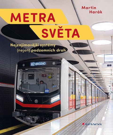 Obrázek produktu: Metra světa - Nejzajímavější systémy (nejen) podzemních drah