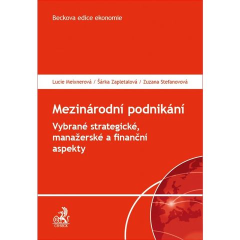 Obrázek produktu: Mezinárodní podnikání. Vybrané strategické, manažerské a finanční aspekty
