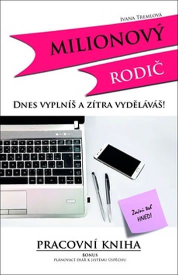 Obrázek produktu: Milionový rodič - Dnes vyplníš a zítra vyděláváš!