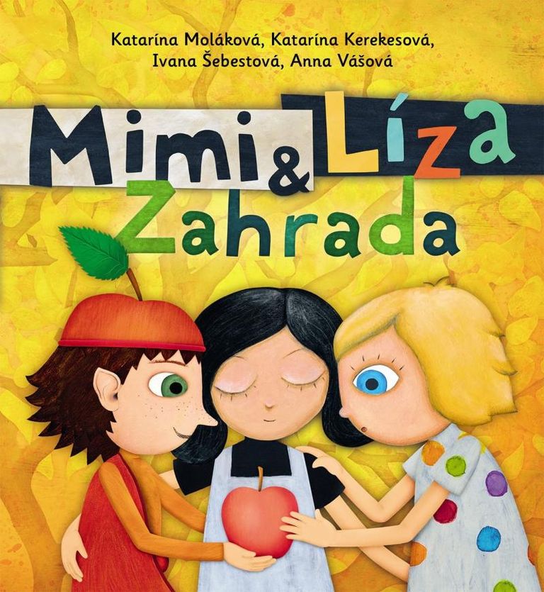 Mimi a Líza: Zahrada - Katarína Kerekesová, Katarína Moláková, Ivana Šebestová, Anna Vášová