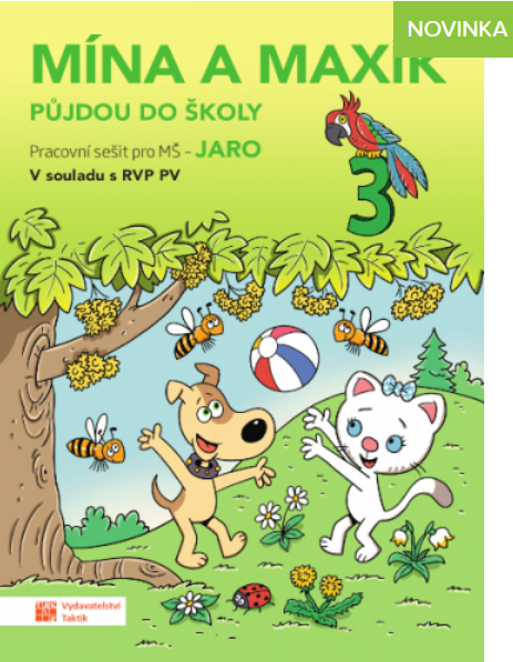 Mína a Maxík půjdou do školy (Pracovní sešit pro Mš: Jaro 3) TAKTIK International, s.r.o