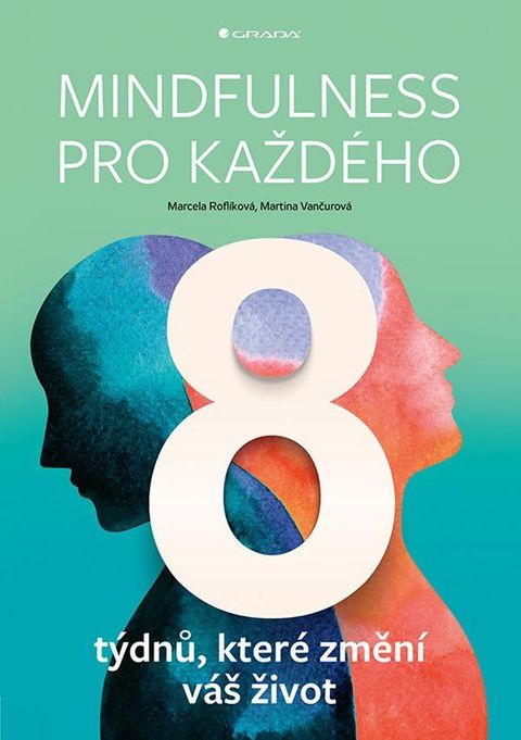 Obrázek produktu: Mindfulness pro každého - 8 týdnů, které změní váš život