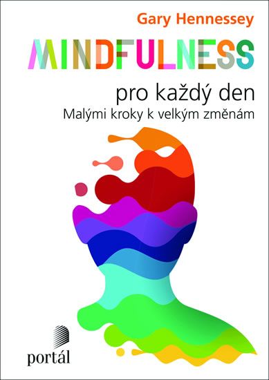Obrázek produktu: Mindfulness pro každý den: Malými kroky k velkým změnám