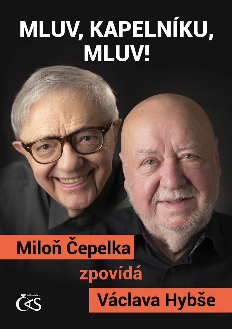 Mluv, kapelníku, mluv! - Miloň Čepelka zpovídá Václava Hybše