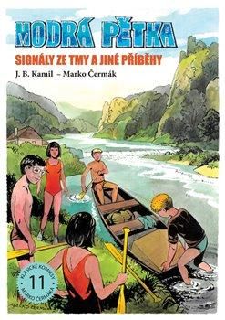 Modrá pětka - Signály ze tmy a jiné příběhy - J.B. Kamil