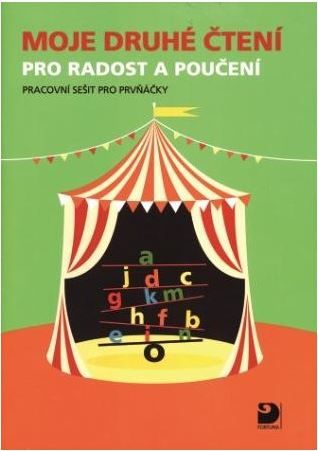 Moje druhé čtení pro radost a poučení - Pracovní sešit pro prvňáčky Fortuna