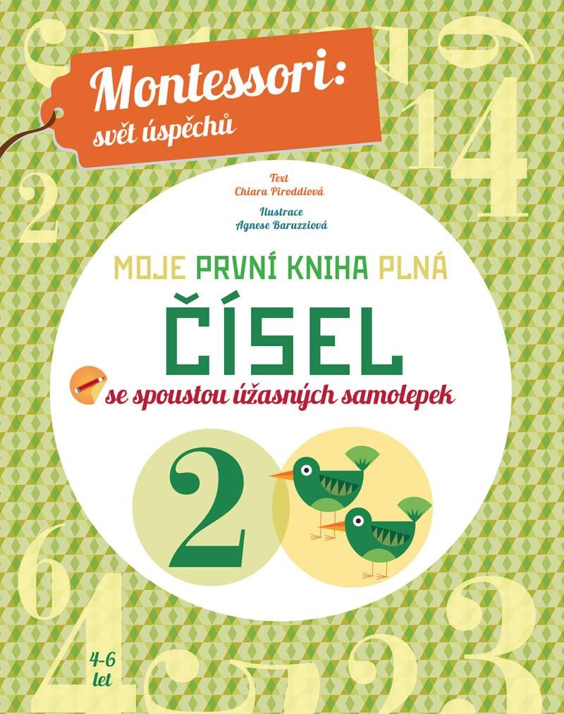 Moje první kniha plná čísel se spoustou úžasných samolepek (Montessori: Svět úspěchů)