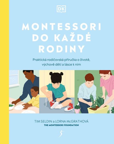 Obrázek produktu: Montessori do každé rodiny - Praktická rodičovská příručka o životě, výchově dětí a lásce k nim