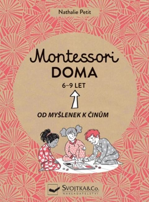 Obrázek produktu: Montessori doma 6-9 let: Od myšlenek k činům